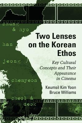 Two Lenses on the Korean Ethos: Key Cultural Concepts and Their Appearance in Cinema - Yoon, Keumsil Kim, and Williams, Bruce