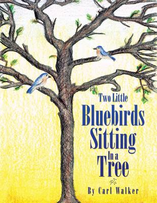 Two Little Bluebirds Sitting in a Tree - Walker, Carl