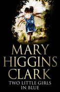 Two Little Girls in Blue - Clark, Mary Higgins