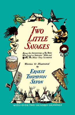 Two Little Savages - Thompson Seton, Ernest