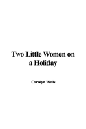 Two Little Women on a Holiday