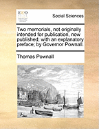 Two Memorials, Not Originally Intended for Publication, Now Published; With an Explanatory Preface
