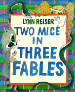 Two Mice in Three Fables - Reiser, Lynn