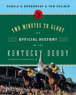 Two Minutes to Glory: The Official History of the Kentucky Derby