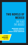 Two novels of Mexico : 'The flies' and! 'The bosses'