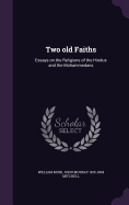 Two Old Faiths: Essays on the Religions of the Hindus and the Mohammedans