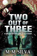 Two Out of Three: A Meagan Maloney Mystery