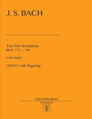 Two Part Inventions: Urtext with fingering - Shevtsov, Victor (Editor), and Bach, Johann Sebastian