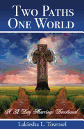 Two Paths, One World: 31 Day Marriage Devotional