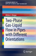 Two-Phase Gas-Liquid Flow in Pipes with Different Orientations