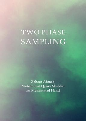 Two Phase Sampling - Ahmad, Zahoor, and Hanif, Muhammad, and Shahbaz, Muhammad Qaiser