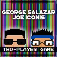 Two-Player Game - George Salazar/Joe Iconis