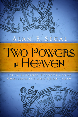 Two Powers in Heaven - Segal, Alan F, Mr.