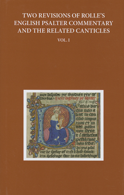 Two Revisions of Rolle's English Psalter Commentary and the Related Canticles: Volume I - Hudson, Anne (Editor)