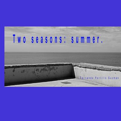 Two Seasons: Summer - Guzman, Fernando Portillo, and Fdez, Ruben Morrissey (Translated by)