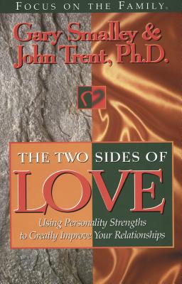 Two Sides of Love - Smalley, Gary, Dr., and Trent, John, Dr., and Trent, John T, Dr.