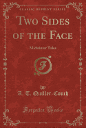 Two Sides of the Face: Midwinter Tales (Classic Reprint)