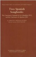 Two Spanish Songbooks: The 'Cancionero Capitular de la Colombina' (Sv2) and the 'Cancionero de Egerton' (Lb3) Volume 11 - Severin, Dorothy Sherman (Editor)