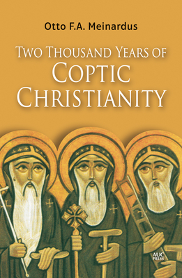 Two Thousand Years of Coptic Christianity - Meinardus, Otto F.A.