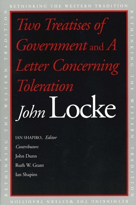Two Treatises of Government and a Letter Concerning Toleration - Locke, John, and Shapiro, Ian (Editor)