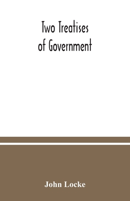 Two treatises of government - Locke, John