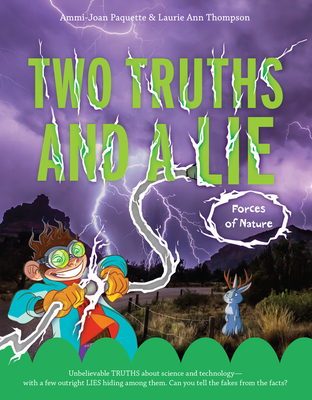 Two Truths and a Lie: Forces of Nature - Paquette, Ammi-Joan, and Thompson, Laurie Ann
