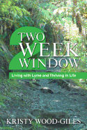 Two Week Window: Living with Lyme and Thriving in Life