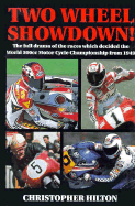 Two Wheel Showdown: The Full Drama of the Races Which Decided the World 500cc Motorcycle