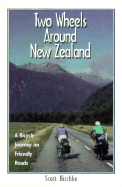 Two Wheels Around New Zealand: A Bicycle Journey on Friendly Roads