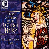 Two Worlds of the Welsh Harp - William Taylor (harp)