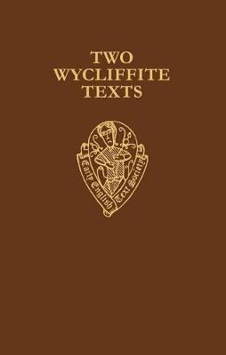 Two Wycliffite Texts: The Sermon of William Taylor 1406, the Testimony of William Thorpe 1407 - Hudson, Anne (Editor)