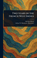 Two Years in the French West Indies