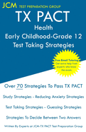 TX PACT Health Early Childhood-Grade 12 - Test Taking Strategies