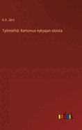 Tymiehi?: Kertomus nykyajan oloista