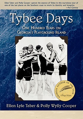 Tybee Days: One Hundred Years on Georgia's Playground Island - Taber, Ellen Lyle, and Cooper, Polly Wylly