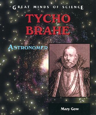Tycho Brahe: Astronomer - Gow, Mary