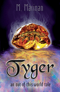 Tyger: an out-of-this-world tale