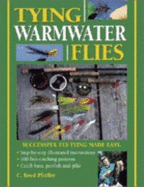Tying Warmwater Flies - Pfeiffer, C Boyd