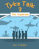 Tyke Talk 3: The Aquarium