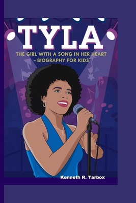 Tyla: The Girl with a Song in Her Heart - Biography for kids - Tarbox, Kenneth R