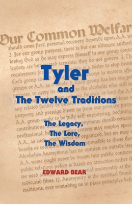 Tyler and the Twelve Traditions: The Legacy, the Lore, the Wisdom the Legacy, the Lore, the Wisdom - Bear, Edward