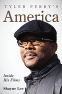 Tyler Perry's America: Inside His Films