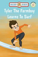 Tyler The Farmboy Learns To Surf