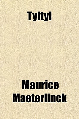 Tyltyl - Maeterlinck, Maurice