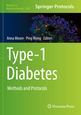 Type-1 Diabetes: Methods and Protocols - Moore, Anna (Editor), and Wang, Ping (Editor)