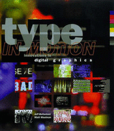 Type in Motion: Innovations in Digital Graphics - Bellantoni, Jeff, and Woolman, Matt