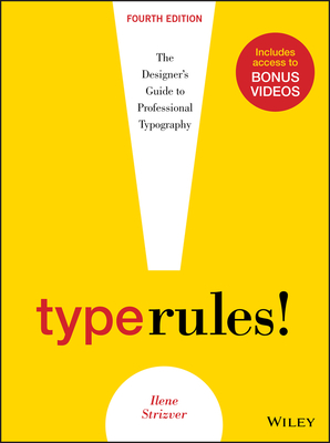Type Rules: The Designer's Guide to Professional Typography - Strizver, Ilene