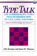 Type Talk: The 16 Personality Types That Determine How We Live, Love, and Work