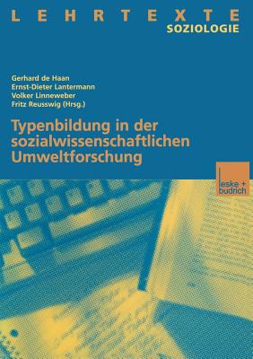 Typenbildung in Der Sozialwissenschaftlichen Umweltforschung - De Haan, Gerhard (Editor), and Lantermann, Ernst-Dieter (Editor), and Linneweber, Volker (Editor)