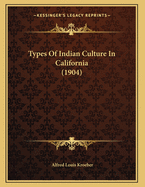 Types of Indian Culture in California (1904)